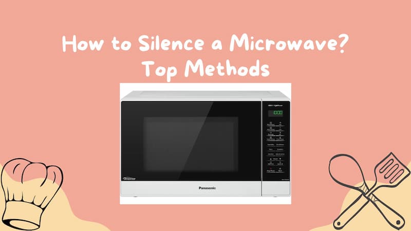 How to Silence a Microwave Top Methods